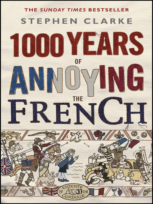 Title details for 1000 Years of Annoying the French by Stephen Clarke - Available
